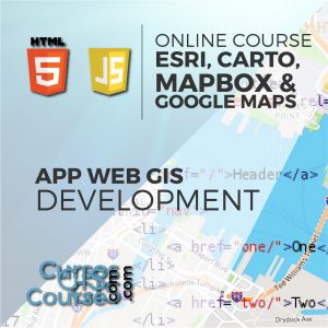 Online Course Development of Web Based GIS Applications using ESRI products, Carto, Mapbox and Google Maps